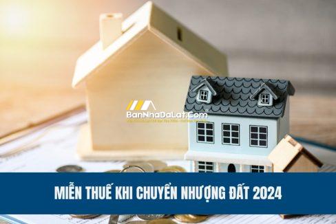 cac-truong-hop-duoc-mien-thue-khi-chuyen-nhuong-dat-2024