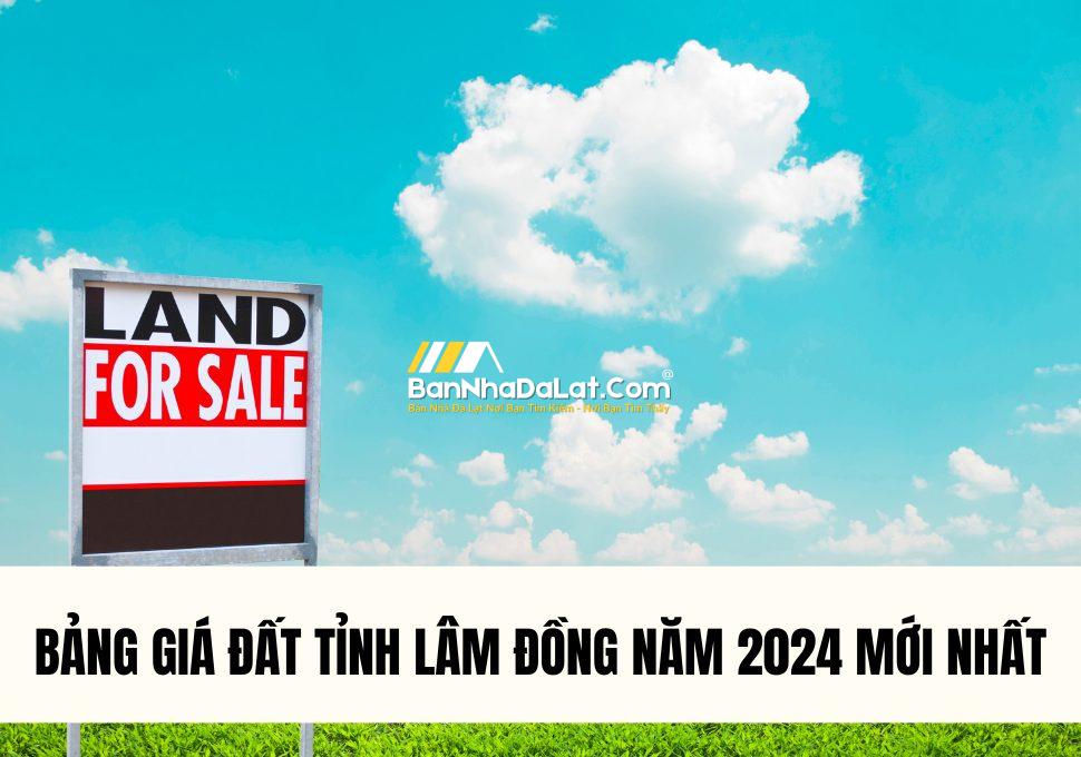 bang-gia-dat-tinh-lam-dong-nam-2024-moi-nhat