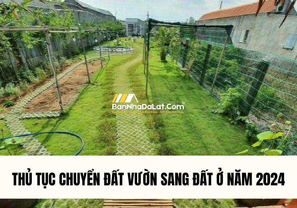 thu-tuc-chuyen-dat-vuon-sang-dat-o-nam-2024